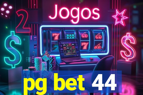pg bet 44
